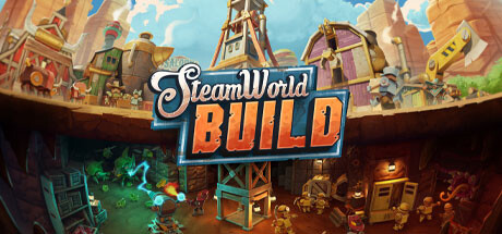 蒸汽世界建造/SteamWorld Build （v04.04.2024/机械化DLC）